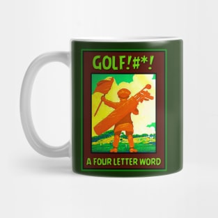 GOLF IS A FOUR LETTER WORD Mug